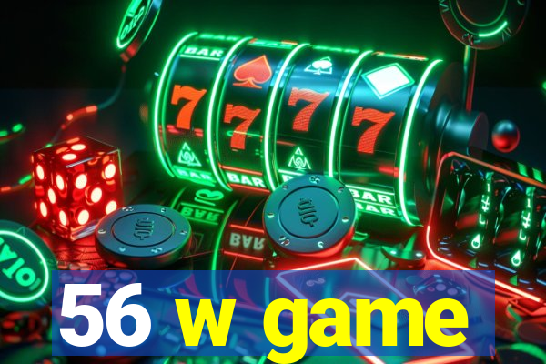56 w game