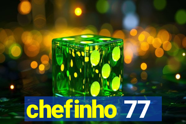 chefinho 77