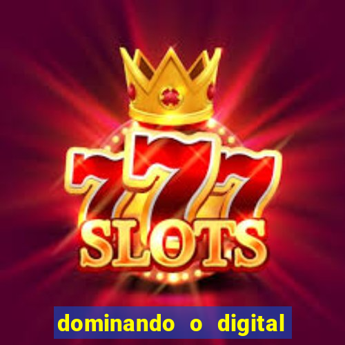 dominando o digital definitivo reclame aqui