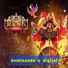 dominando o digital definitivo reclame aqui