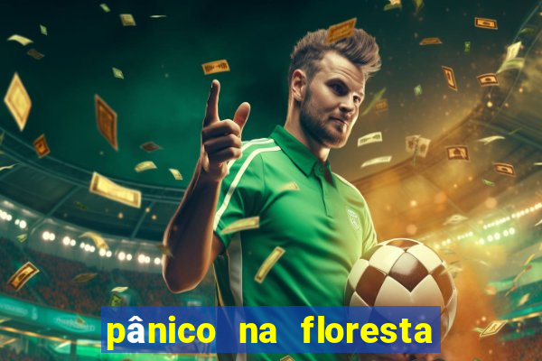 pânico na floresta 2 filme completo dublado mega filmes