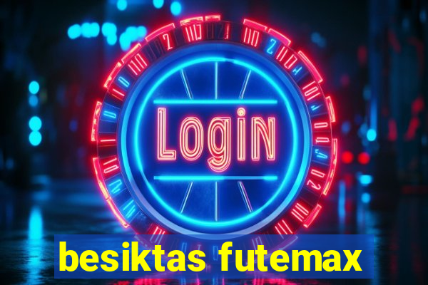 besiktas futemax