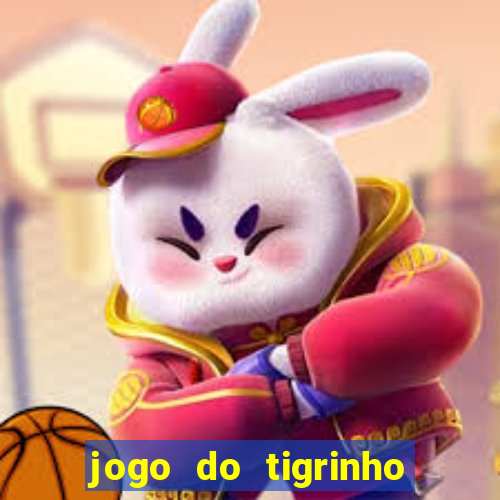 jogo do tigrinho oficial como jogar