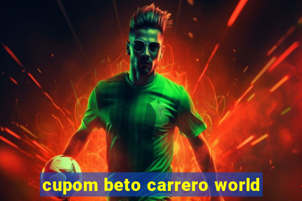 cupom beto carrero world