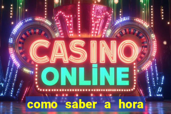 como saber a hora certa de jogar no tiger fortune