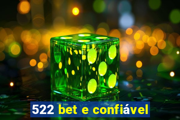 522 bet e confiável