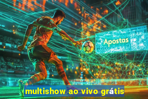 multishow ao vivo grátis