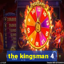 the kingsman 4