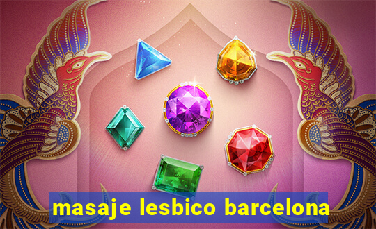 masaje lesbico barcelona