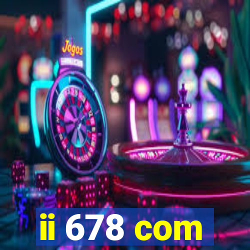 ii 678 com