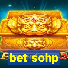 bet sohp