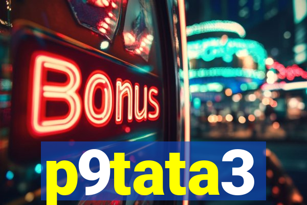 p9tata3