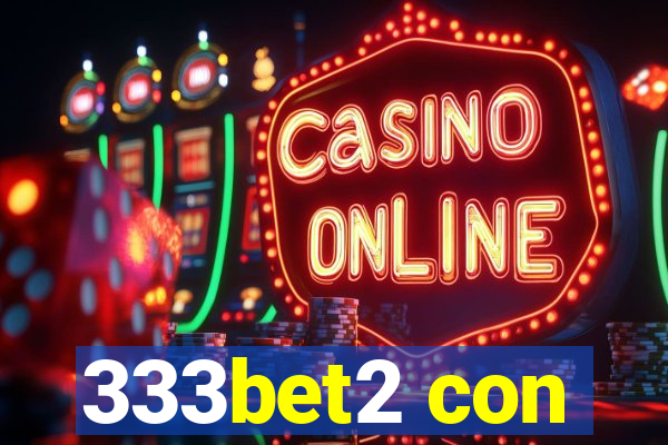333bet2 con