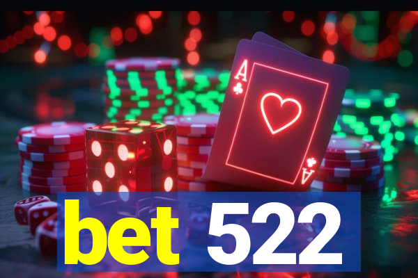 bet 522