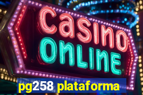 pg258 plataforma
