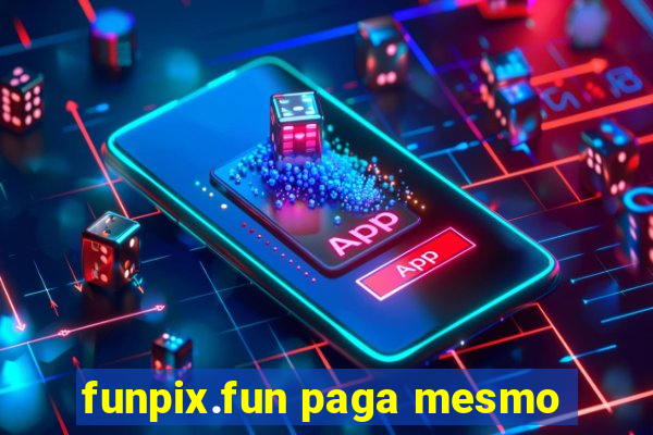 funpix.fun paga mesmo