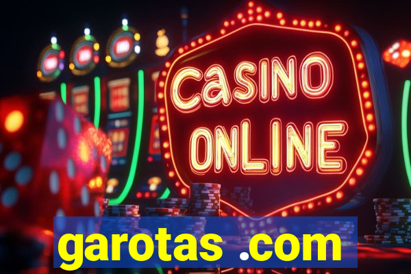 garotas .com
