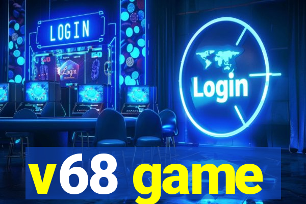 v68 game