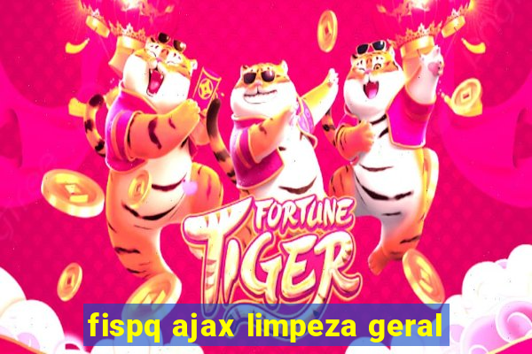 fispq ajax limpeza geral