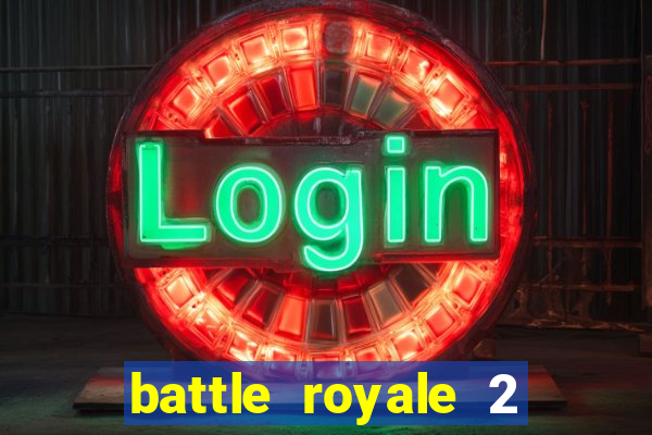 battle royale 2 filme completo dublado