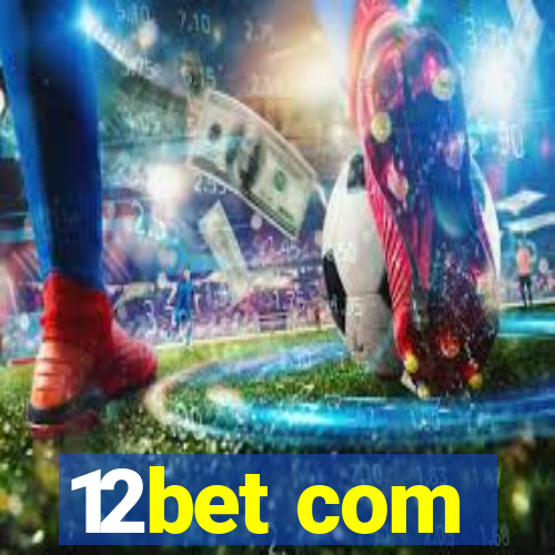 12bet com