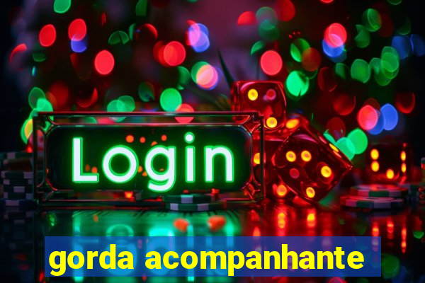 gorda acompanhante
