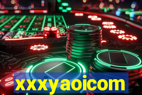xxxyaoicom