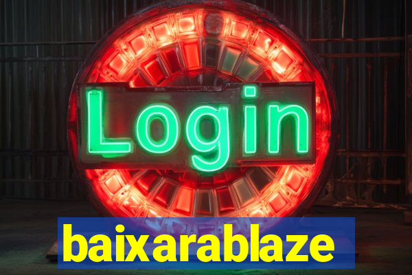 baixarablaze