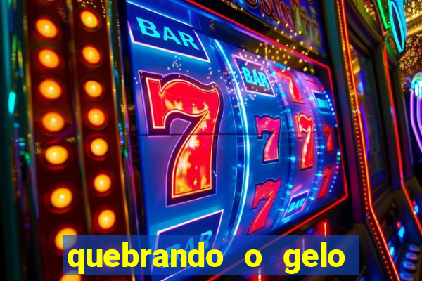 quebrando o gelo ler online