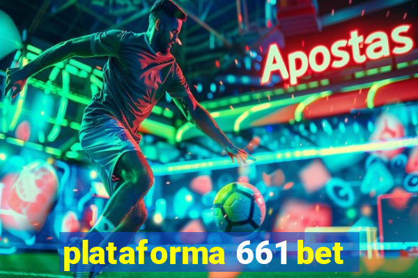 plataforma 661 bet