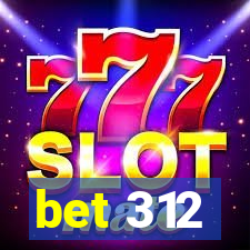 bet 312