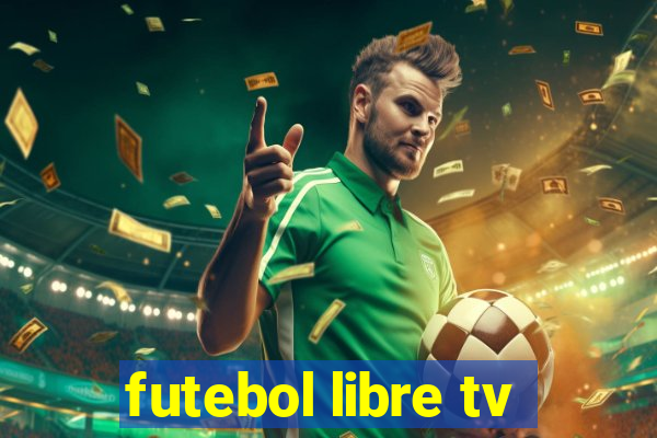 futebol libre tv