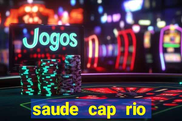 saude cap rio preto resultado