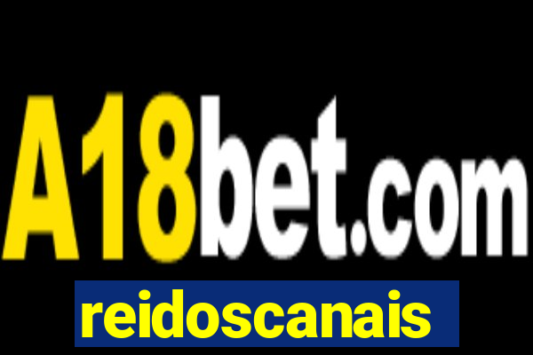reidoscanais