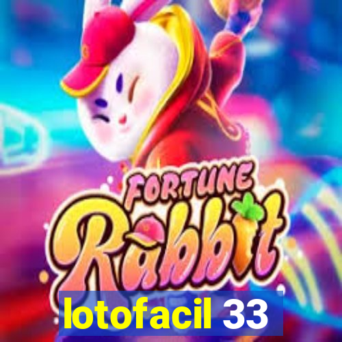 lotofacil 33