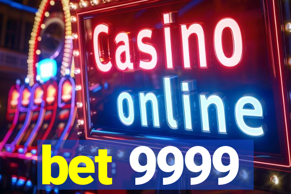 bet 9999