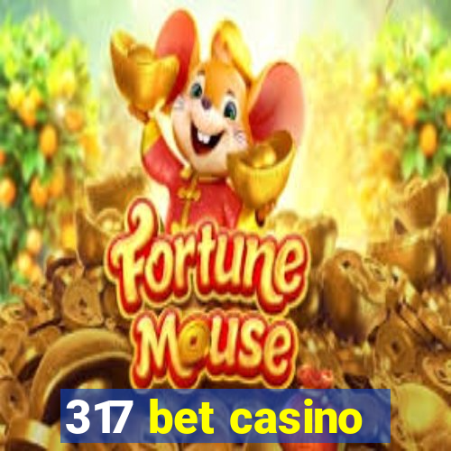 317 bet casino
