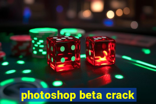 photoshop beta crack