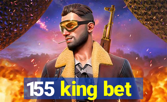 155 king bet