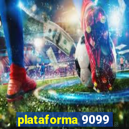 plataforma 9099