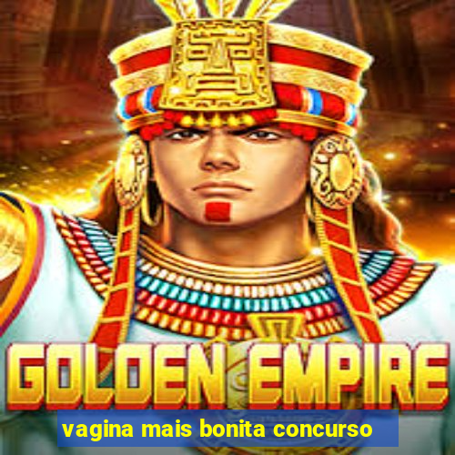 vagina mais bonita concurso
