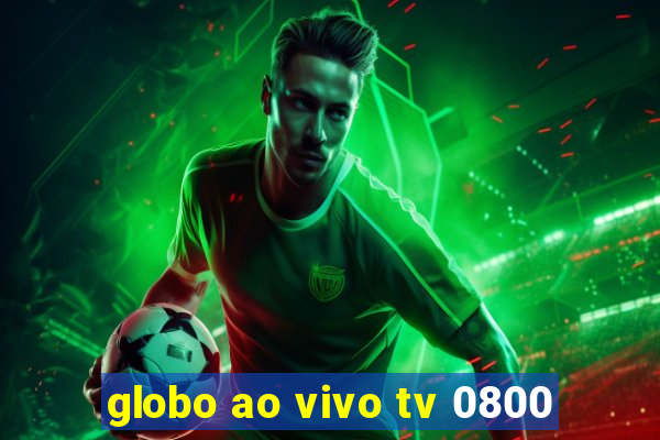 globo ao vivo tv 0800