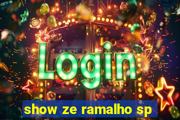 show ze ramalho sp