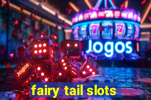 fairy tail slots