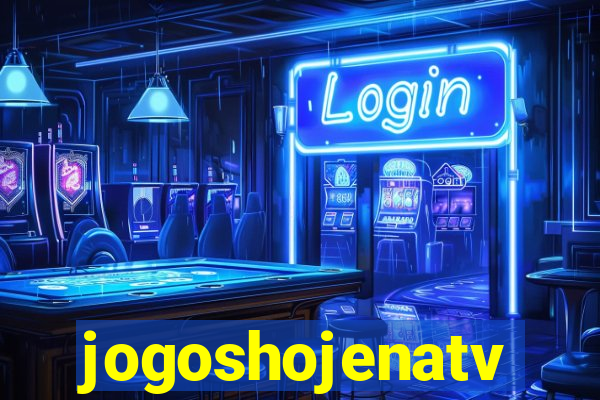 jogoshojenatv