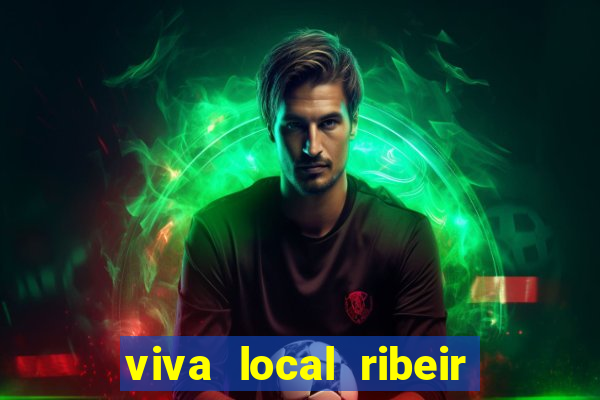 viva local ribeir o preto