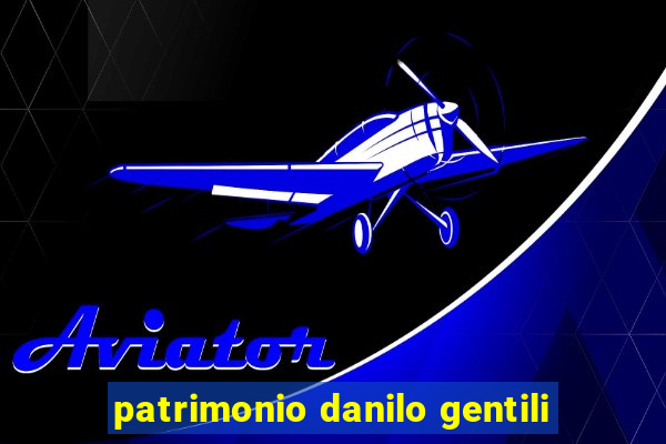 patrimonio danilo gentili
