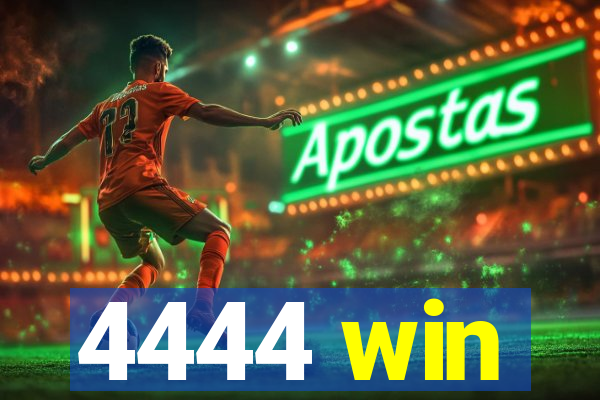 4444 win