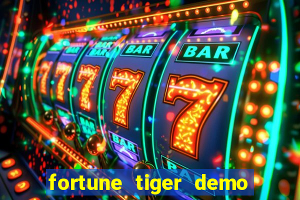 fortune tiger demo aposta de 500