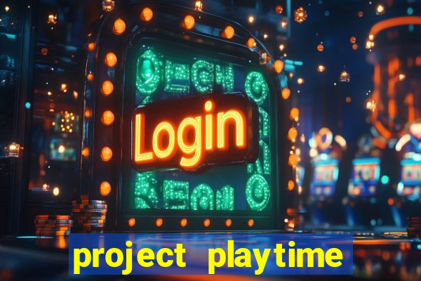 project playtime mobile beta